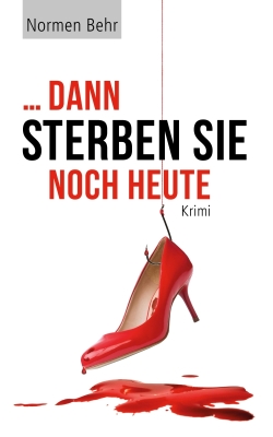 Krimi Cover Design Dann Sterben Sie Noch Heute